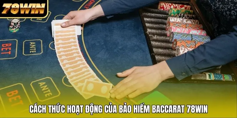 Cách thức hoạt động của bảo hiểm Baccarat 78WIN