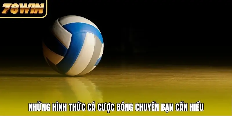 Những hình thức cá cược bóng chuyền bạn cần hiểu Những hình thức cá cược bóng chuyền bạn cần hiểu