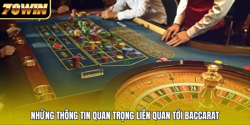 Những thông tin quan trọng liên quan tới Baccarat Những thông tin quan trọng liên quan tới Baccarat