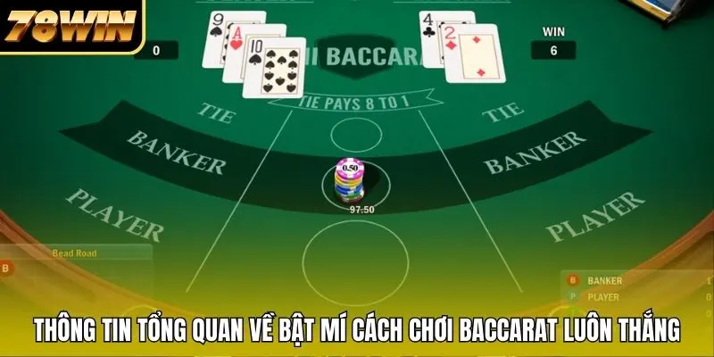 Thông tin tổng quan về bật mí cách chơi Baccarat luôn thắng Thông tin tổng quan về bật mí cách chơi Baccarat luôn thắng