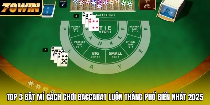 Top 3 bật mí cách chơi Baccarat luôn thắng phổ biến nhất 2026 Top 3 bật mí cách chơi Baccarat luôn thắng phổ biến nhất 2026